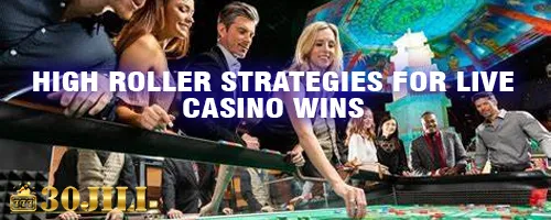 High Roller Strategies for Live Casino Wins